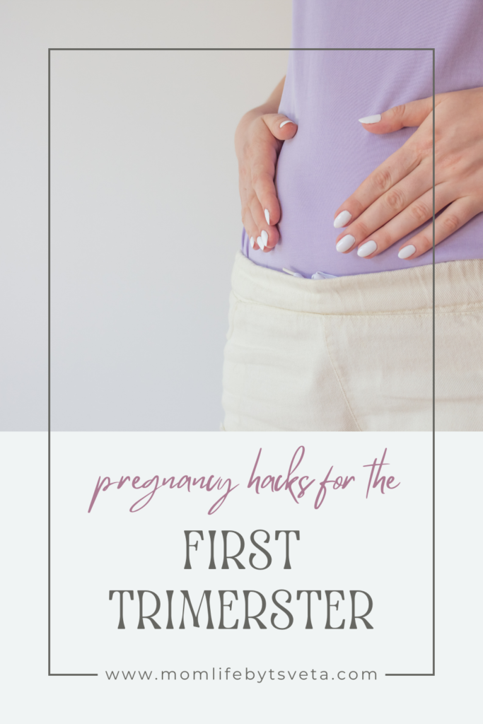 Pregnancy Hacks for the First Trimester